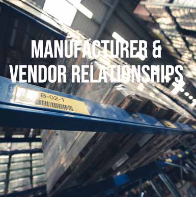 Manufacturer & Vendor Relationships